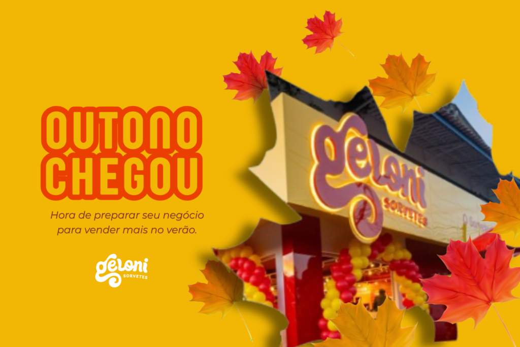 Banner amarelo com folhas de outono e a frase "Outono Chegou". Mostra a fachada da Geloni Sorvetes e o texto sobre preparar o negócio para o verão.